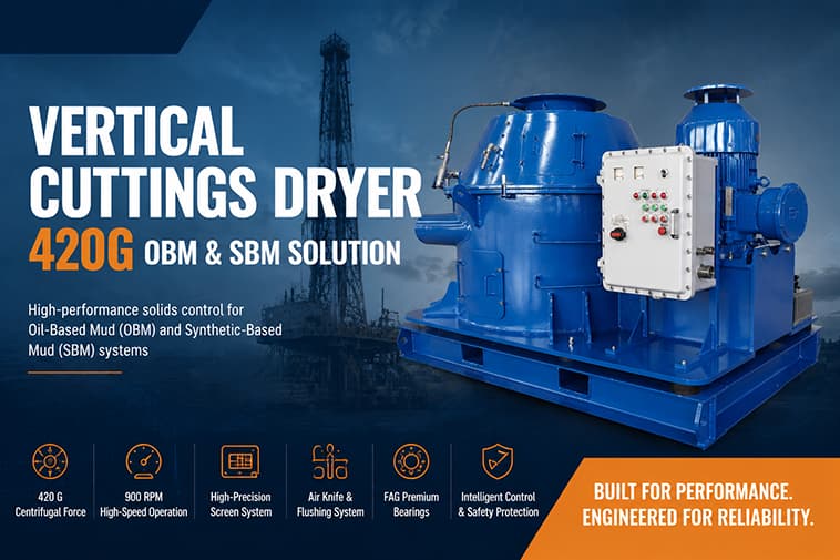 Vertical Cuttings Dryer – 420G OBM & SBM Solution